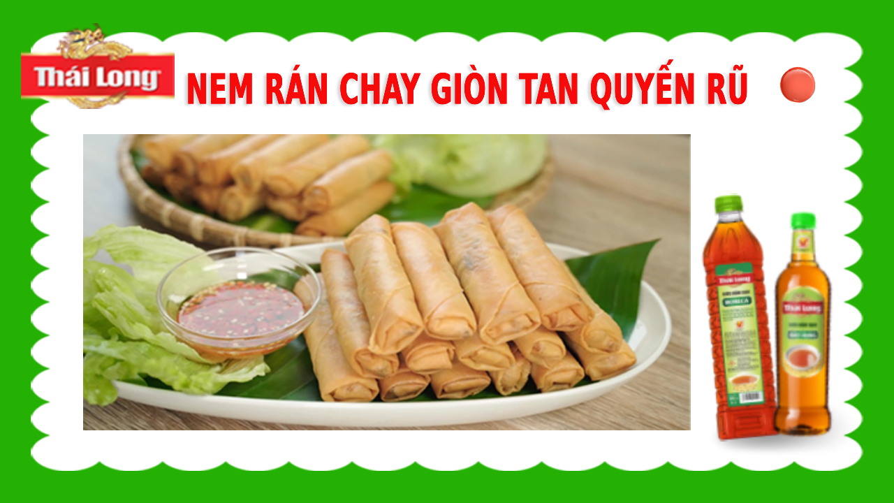 BÍ QUYẾT LÀM NEM RÁN CHAY GIÒN TAN QUYẾN RŨ