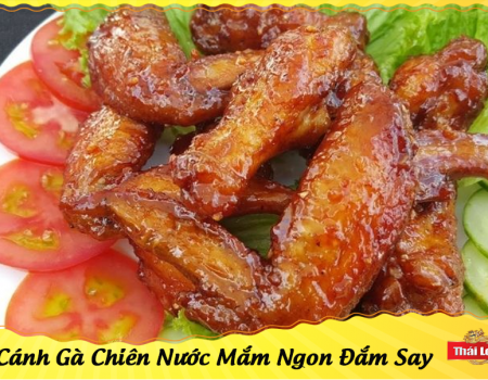 CÁNH GÀ CHIÊN NƯỚC MẮM - NGON SAY ĐẮM